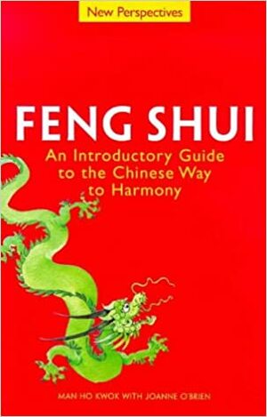 New Perspectives: Feng Shui by Joanne O'Brien, Kwok Man-Ho