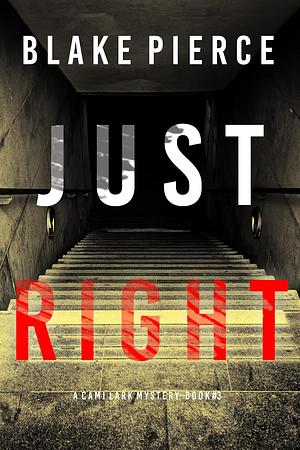 Just Right by Blake Pierce