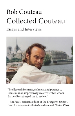 Collected Couteau. Essays and Interviews (Third, Revised Edition) by Rob Couteau