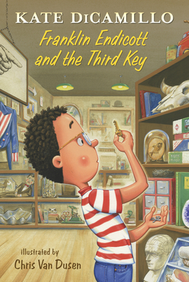 Franklin Endicott and the Third Key: Tales from Deckawoo Drive, Volume Six by Kate DiCamillo, Kate DiCamillo