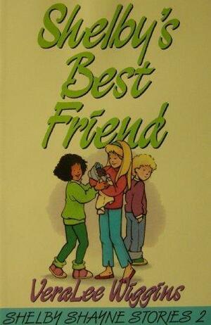 Shelby's Best Friend by VeraLee Wiggins