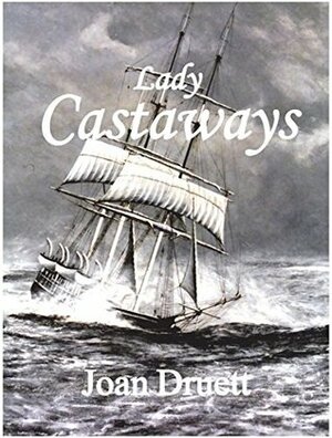 Lady Castaways by Joan Druett