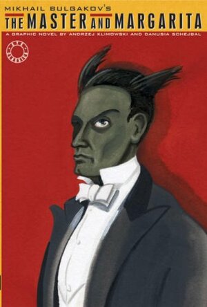 The Master and Margarita: A Graphic Novel by Mikhail Bulgakov, Andrzej Klimowski, Danusia Schejbal