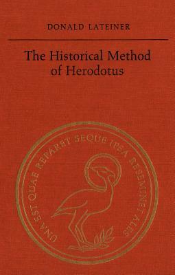 The Historical Method of Herodotus by Donald Lateiner