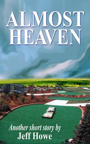 Almost Heaven by Jeff Howe