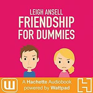 Friendship for Dummies by Leigh Ansell, Jeannie Tirado