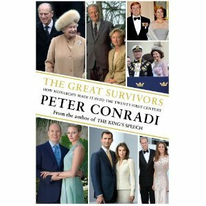 The Great Survivors: How Monarchy Made It into the Twenty-First Century by Peter Conradi