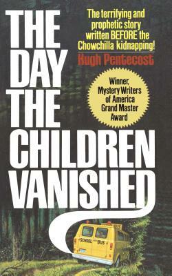 Day the Children Vanished by Hugh Pentecost