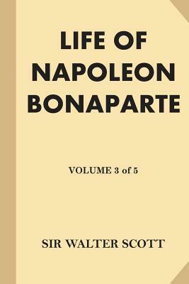 Life of Napoleon Bonaparte [Volume 3 of 5] (Large Print) by Walter Scott