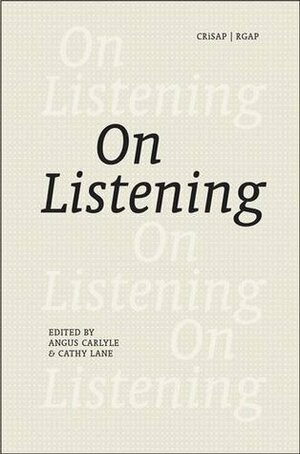 On Listening by Angus Carlyle, Cathy Lane