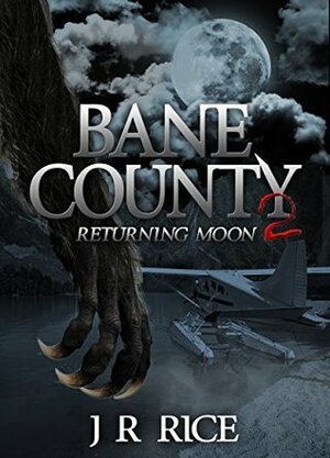 Bane County: Returning Moon by J.R. Rice