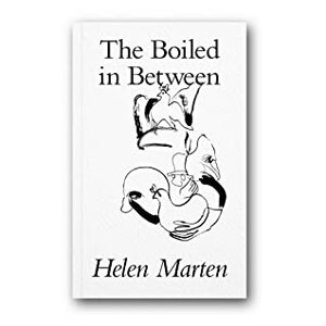 The Boiled in Between by Helen Marten