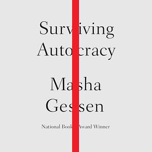 Surviving Autocracy by Masha Gessen