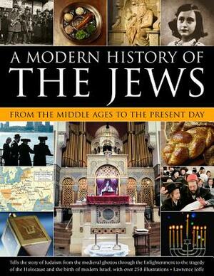 A Modern History of the Jews: From the Middle Ages to the Present Day by Lawrence Joffe