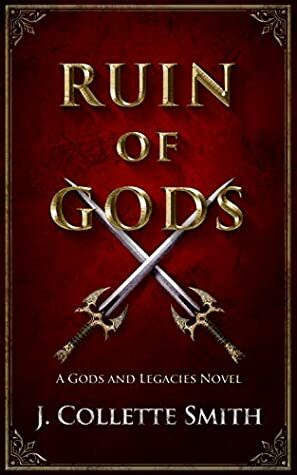 Ruin of Gods by J. Collette Smith