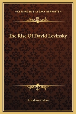The Rise Of David Levinsky by Abraham Cahan