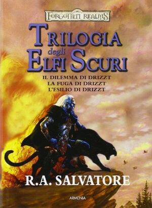 Il dilemma di Drizzt-La fuga di Drizzt-L'esilio di Drizzt. Trilogia degli elfi oscuri. Trilogia completa. Forgotten Realms by R.A. Salvatore