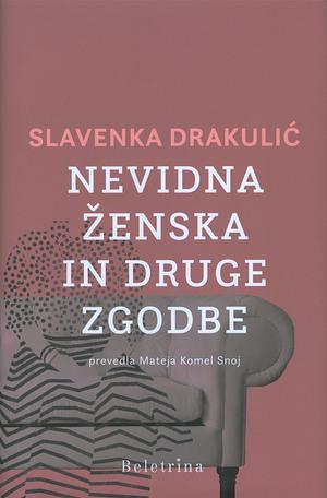 Nevidna ženska in druge zgodbe by Slavenka Drakulić