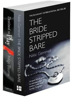 Destined to Play / The Bride Stripped Bare: 2-Book Set by Indigo Bloome, Nikki Gemmell