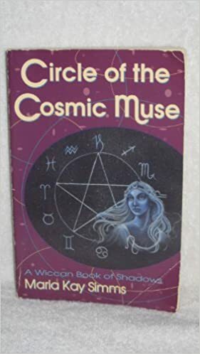 The Witch's Circle: Rituals and Craft of the Cosmic Muse by Maria Kay Simms