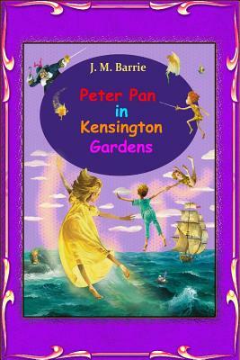 Peter Pan in Kensington Gardens by J.M. Barrie