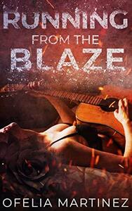 Running from the Blaze by Ofelia Martinez