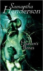 Heaven's Bones by Samantha Henderson