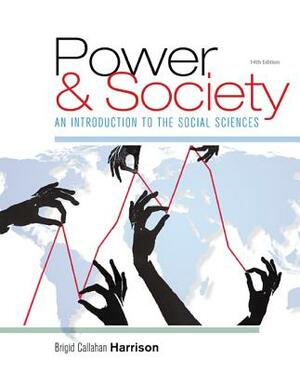 Power and Society: An Introduction to the Social Sciences by Brigid C. Harrison