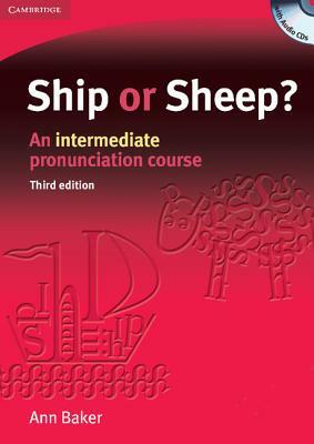 Ship or Sheep?: An Intermediate Pronunciation Course [With 4 CDs] by Ann Baker