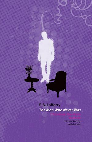 The Man Who Never Was by R.A. Lafferty