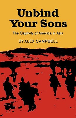 Unbind Your Sons by Alex Campbell