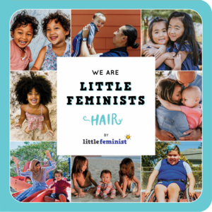 We Are Little Feminists: Hair by Little Feminist