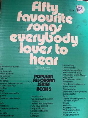Fifty Favourite Songs Everybody Loves To Hear: Book 5 by Kenneth Baker
