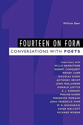 Fourteen on Form: Conversations with Poets by William Baer