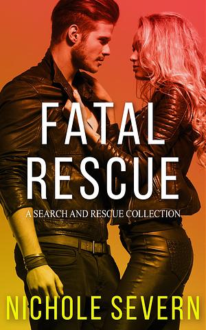 Fatal Rescue by Nichole Severn, Nichole Severn