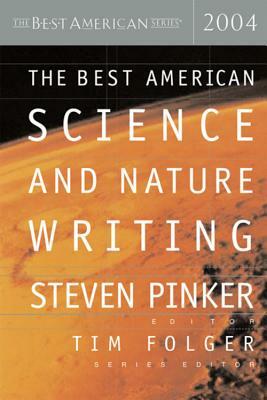 The Best American Science and Nature Writing 2004 by Tim Folger, Steven Pinker