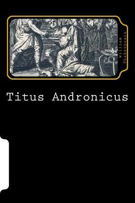 Titus Andronicus by William Shakespeare