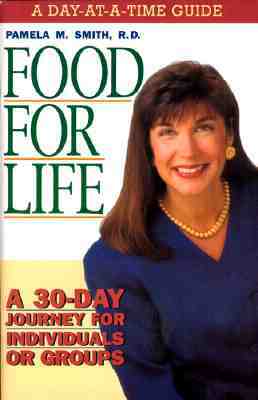 Food for Life - Day at a Time Guide: A 30-Day Journey for Individuals or Groups by Pamela Smith
