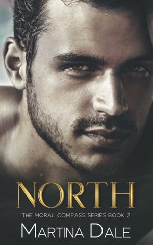 North: The Moral Compass Series Book 2 by Martina Dale