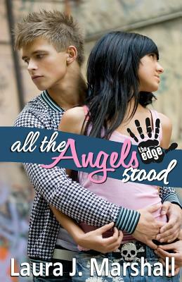 All the Angels Stood by Laura J. Marshall