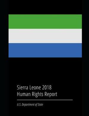 Sierra Leone 2018 Human Rights Report by U. S. Department of State