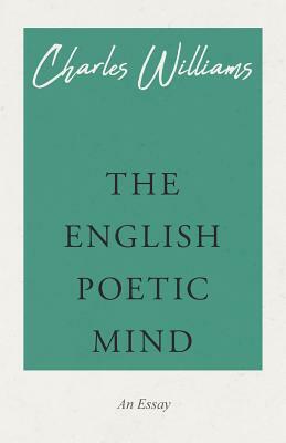 The English Poetic Mind by Charles Williams