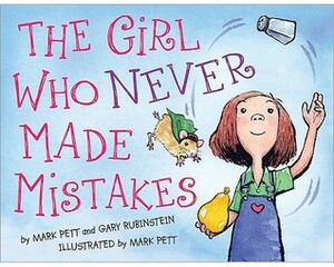 The Girl Who Never Made Mistakes by Mark Pett, Gary Rubinstein