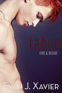 Taboo: Fire & Desire by Evan J. Xavier