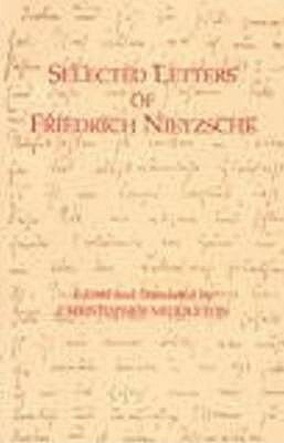 Selected Letters by Christopher Middleton, Friedrich Nietzsche