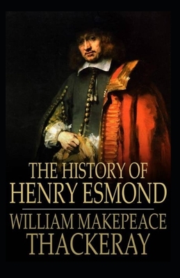 The History of Henry Esmond Annotated by William Makepeace Thackeray
