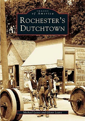 Rochester's Dutchtown by Michael Leavy