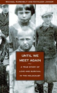 Until We Meet Again: A True Story of Love and Survival in the Holocaust by Michael Korenblit, Kathleen Janger