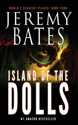 Island of the Dolls by Jeremy Bates