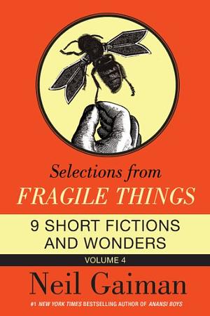 Selections from Fragile Things, Volume Four by Neil Gaiman